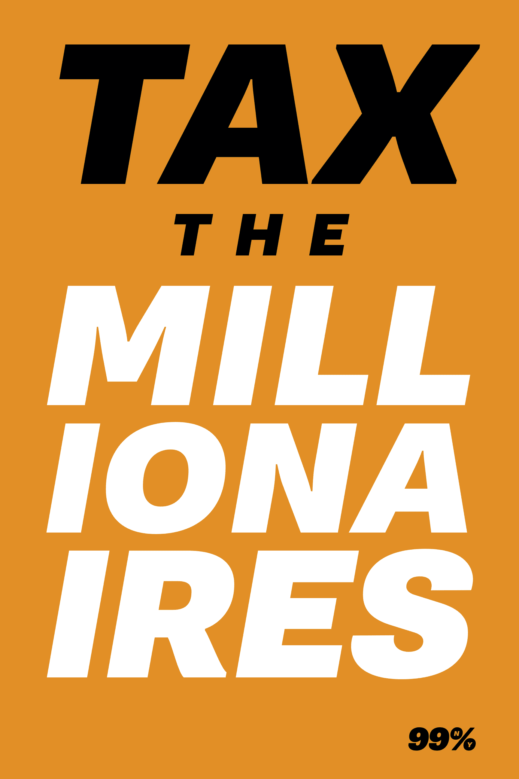 99% NY placard reading TAX THE MILLIONAIRES