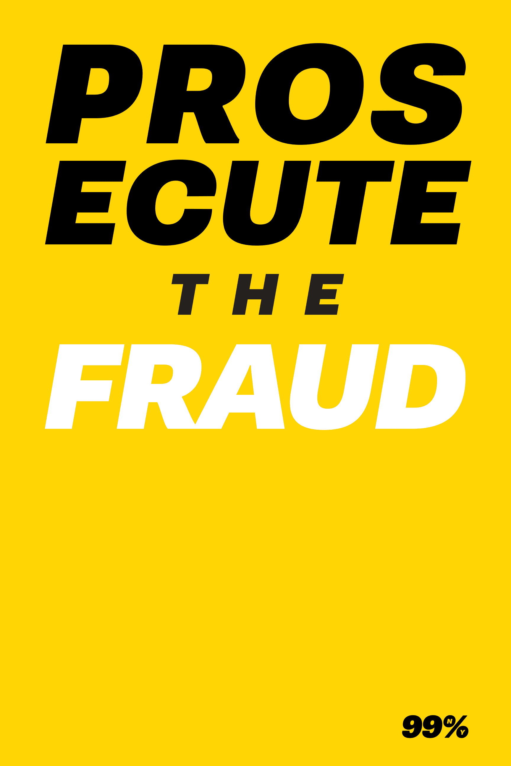 99% NY placard reading PROSECUTE THE FRAUD