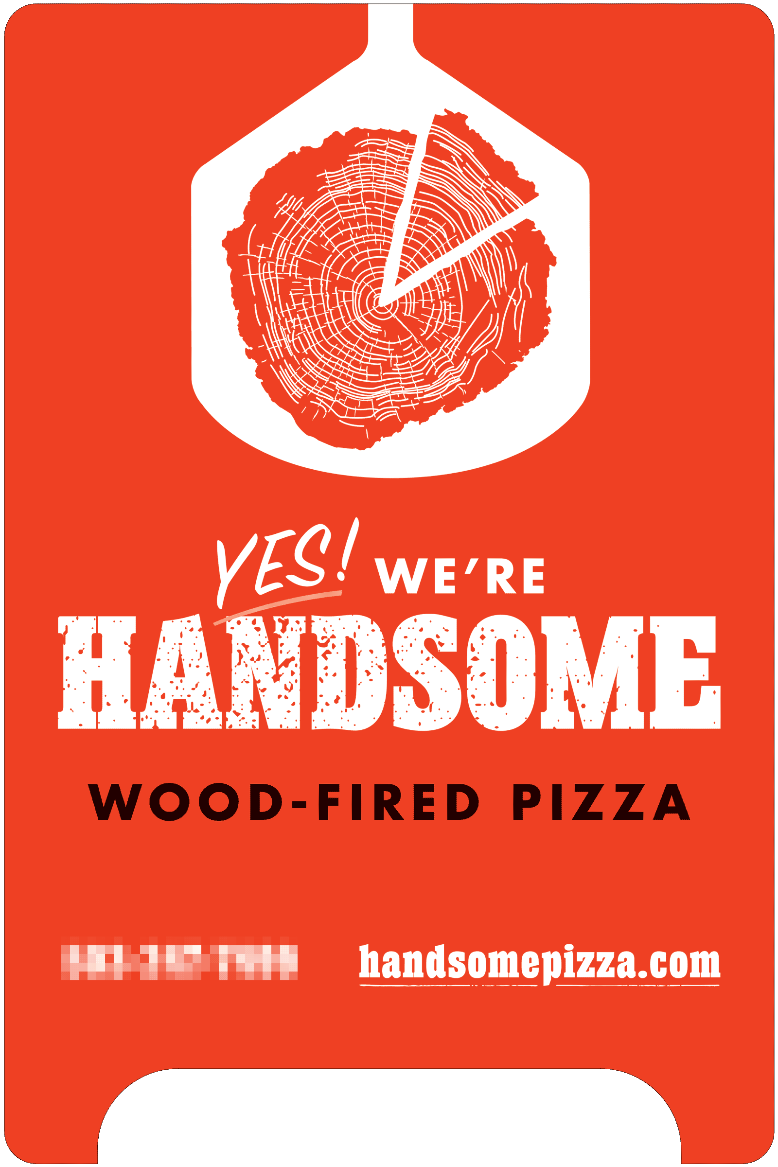 Mockup of an A-frame board reading Yes! We're Handsome. Wood-Fired Pizza.