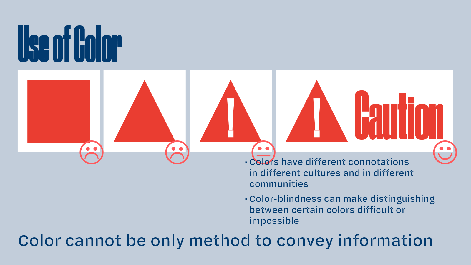 Slide text: Use of Color: Color cannot be the only method to convey information. Illustrated by a sequence of red shapes getting increasinly detailed, starting with a simple red square and ending with a red caution icon and the word 